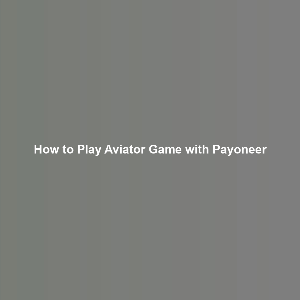 How to Play Aviator Game with Payoneer